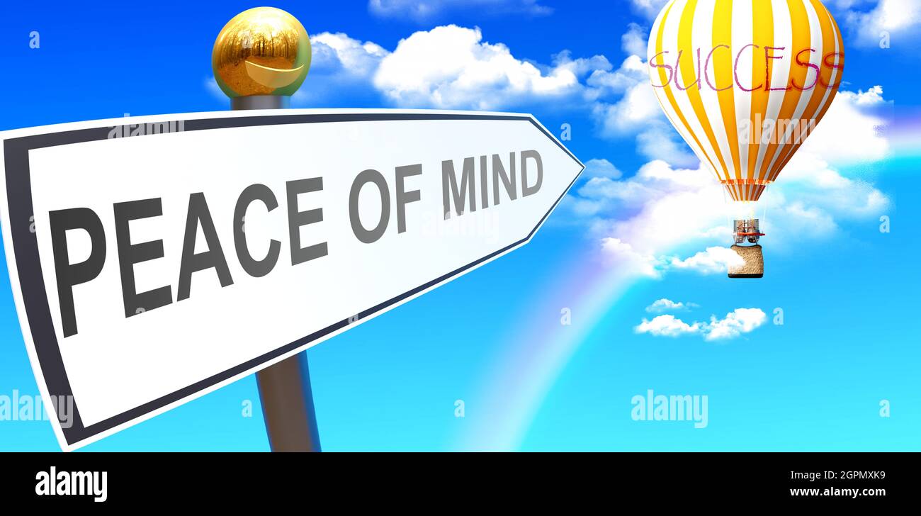 La pace della mente conduce al successo - mostrato come un segno con una frase la pace della mente che punta al pallone nel cielo con le nuvole per simbolizzare il significato di PE Foto Stock