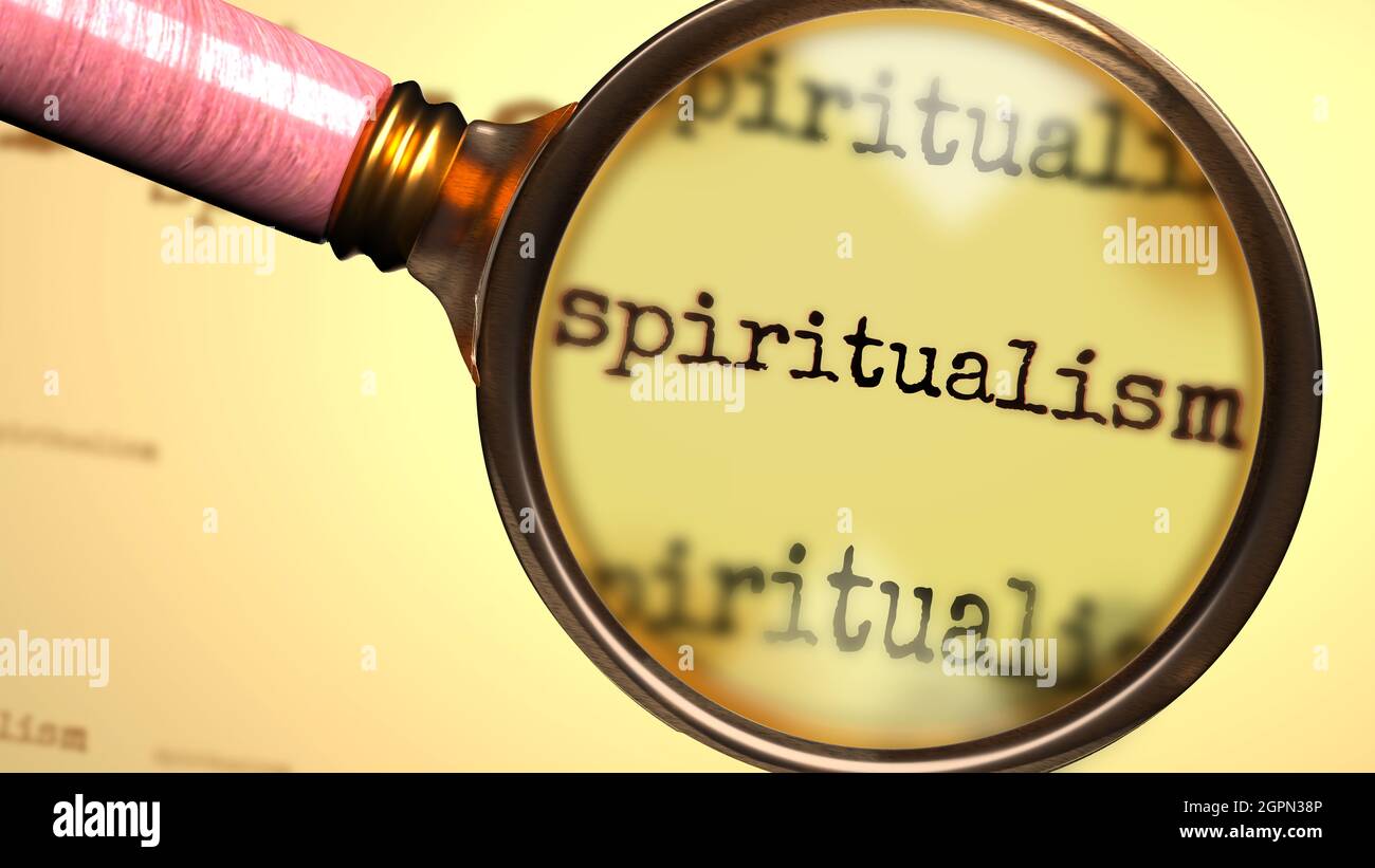 Spiritualism e una lente d'ingrandimento su parola inglese Spiritualism per simbolizzare studiare, esaminare o cercare una spiegazione e risposte relative Foto Stock