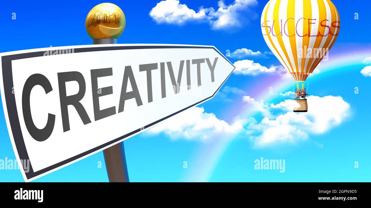 La creatività porta al successo - mostrato come un segno con una frase di creatività che punta a palloncino nel cielo con le nuvole per simbolizzare il significato di Creativi Foto Stock