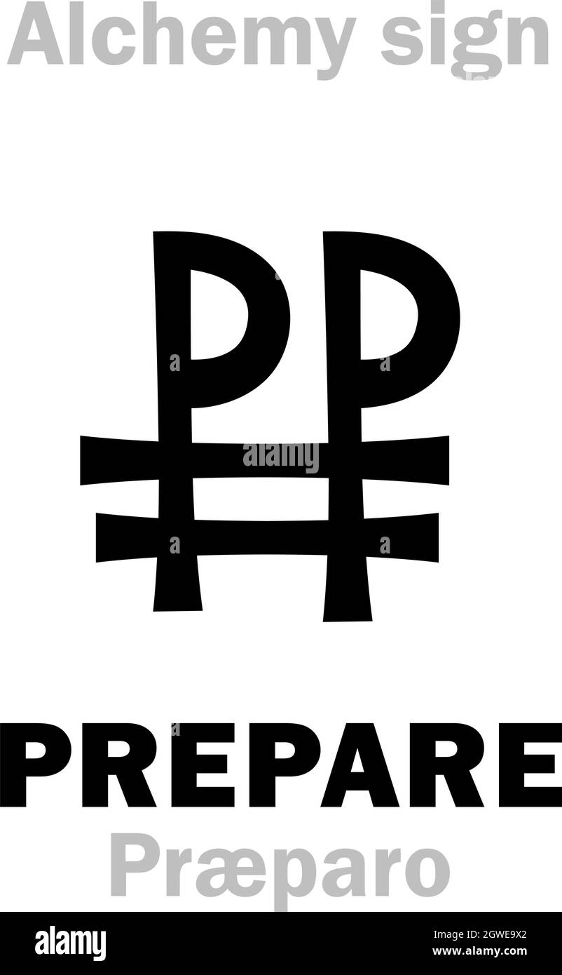 Alchemy Alphabet: PREPARAZIONE (Præparo, preparazione) — processo alchimico. Segno alchimico, simbolo farmaceutico. Illustrazione Vettoriale