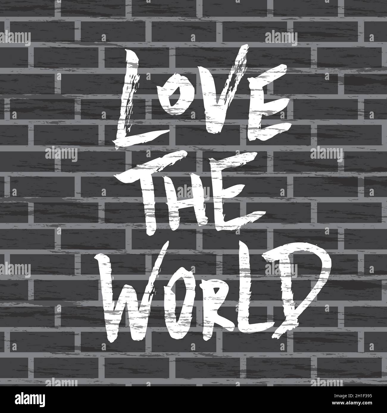 Ama il mondo, composizione scritta positiva. Citazione disegnata a mano in stile graffiti su pareti in mattoni. Citazione di ispirazione. Stampa per abiti, texti Illustrazione Vettoriale