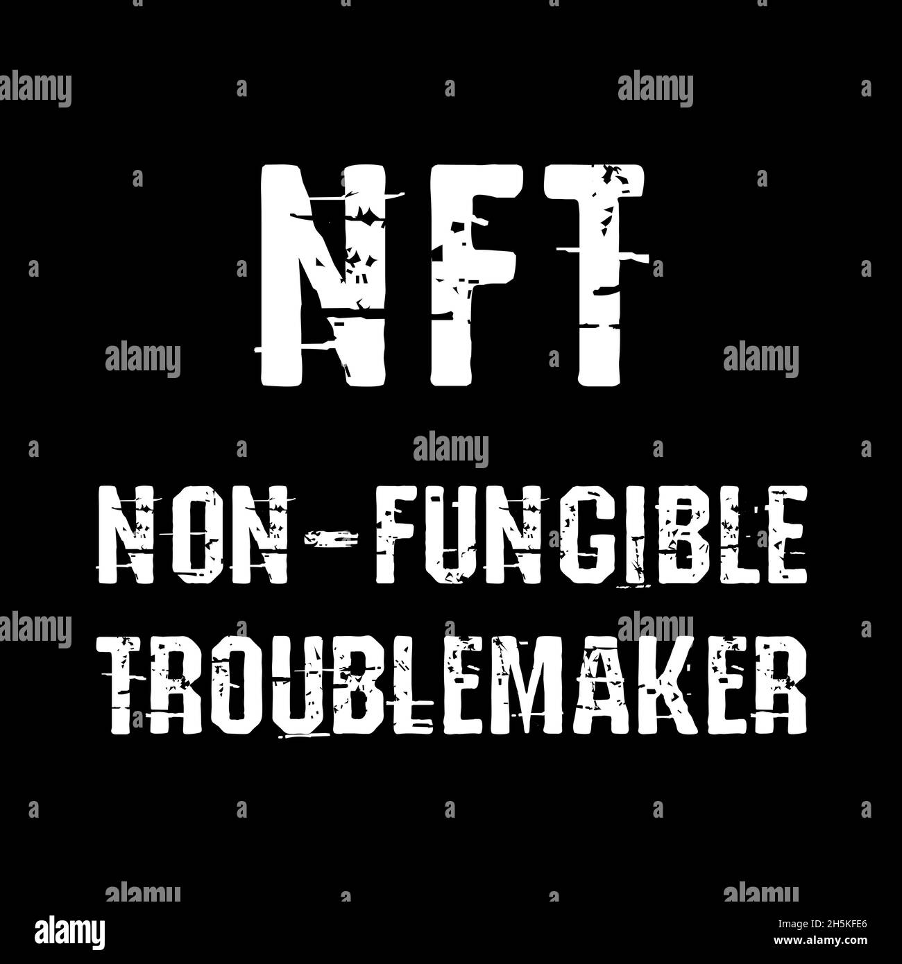 Non Fungial Troublemaker NFT text art design per la stampa. Illustrazione tipografica trendy, stile hipster. Regalo per gek cripto valuta e blockcha Foto Stock