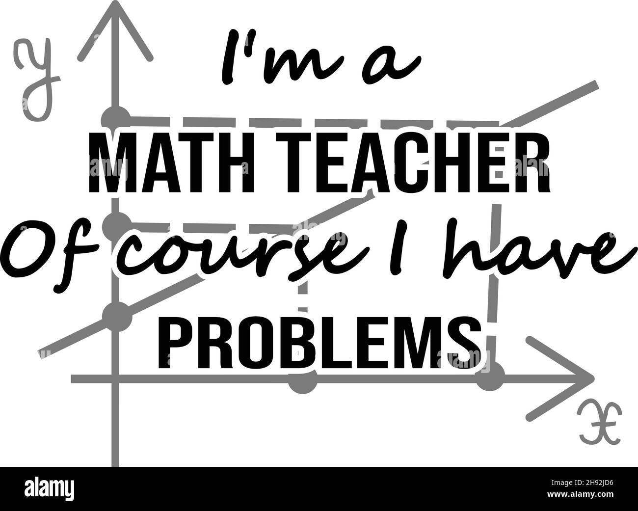 Sono un insegnante di matematica naturalmente ho problemi Illustrazione Vettoriale