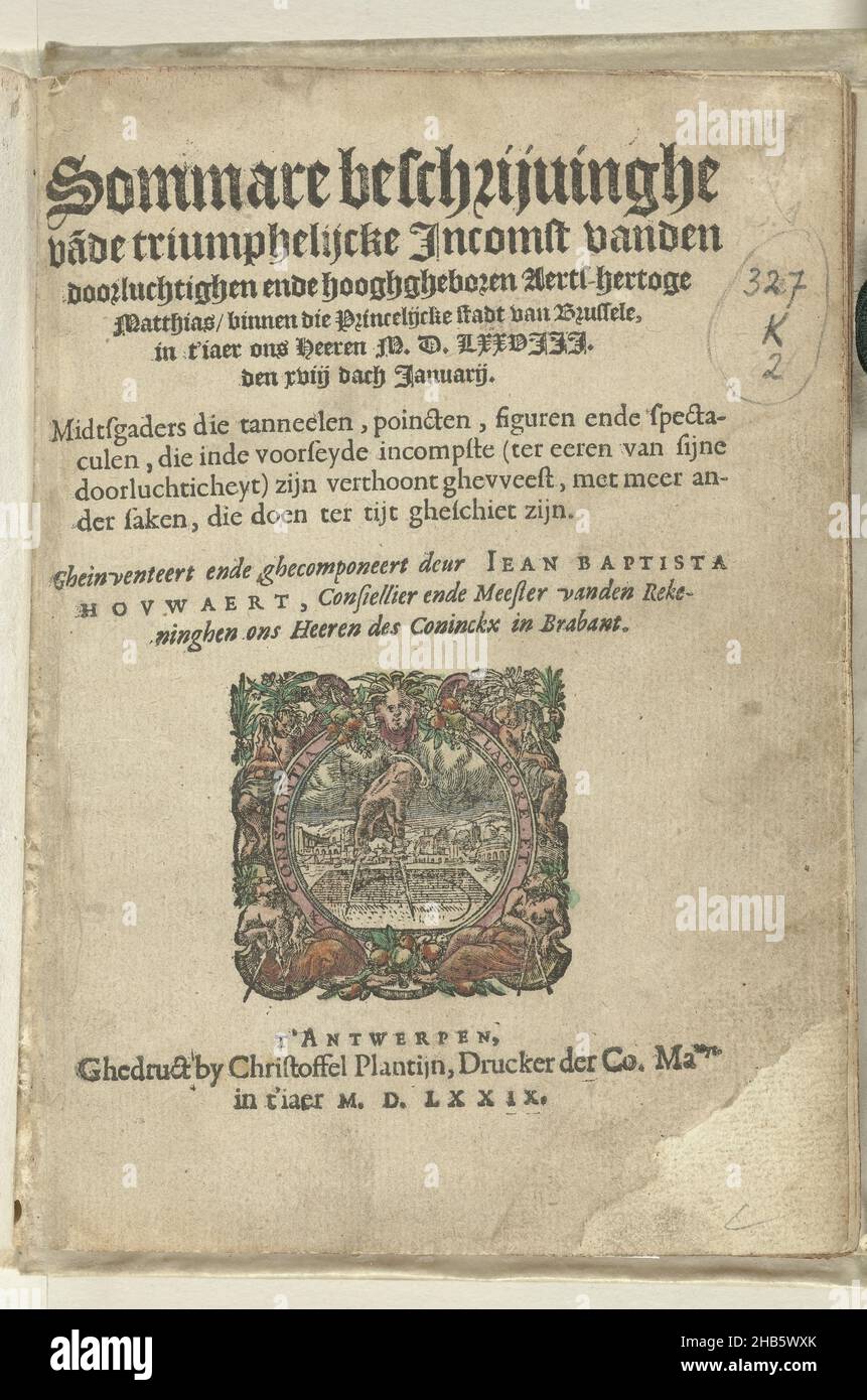 Pagina del titolo di: J.B. Houwaert, Sommar beschrijvinghe vade trionphelijcke Incomst van den doorluchtighen en hogheboren /Aerts-hertoge Matthias binnen die Prinelijcke stadt van Brussele, 1579, pagina del titolo di: J.B. Houwaert, Sommaare beschrijvinghe vade triumphelijcke Incomst van den doorluchtigen en en hogheboren /Aerts-hertoge Matthias binnen die Prinelijcke stadt van Brussele, 1579. Foglio con il titolo della tipografia e il marchio della stampante di Christopher Plantin. Parte della descrizione della voce di Matthias in Bruxelles, 18 gennaio 1578., tipografia: anonimo, editore: Christoffel Foto Stock