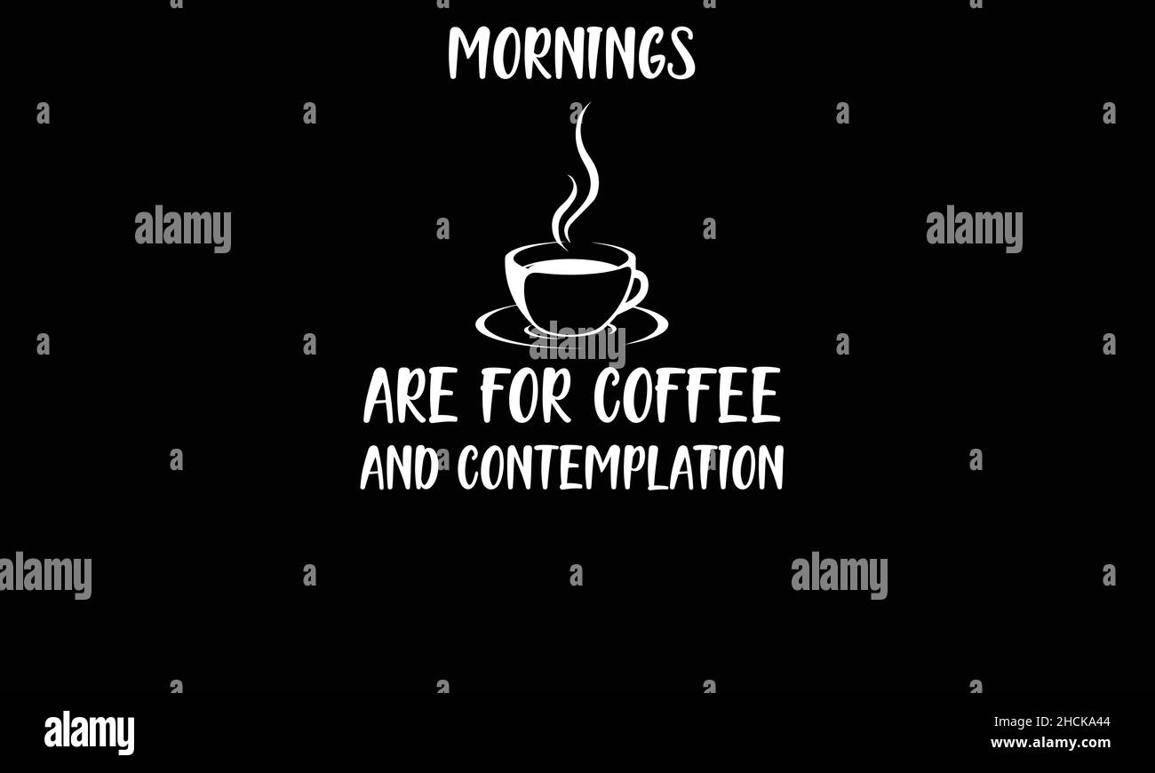 le mattine sono per caffè e contemplazione t-shirt monogramma testo modello vettoriale Illustrazione Vettoriale