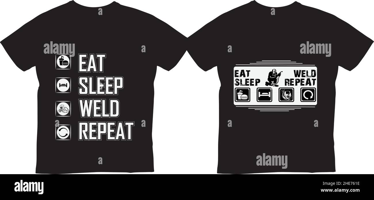 Eat Sleep Repeat Weld Funny Welder T-shirt personalizzata per Print on Demand Business, vettoriale, divertente saldatore, t-shirt Illustrazione Vettoriale