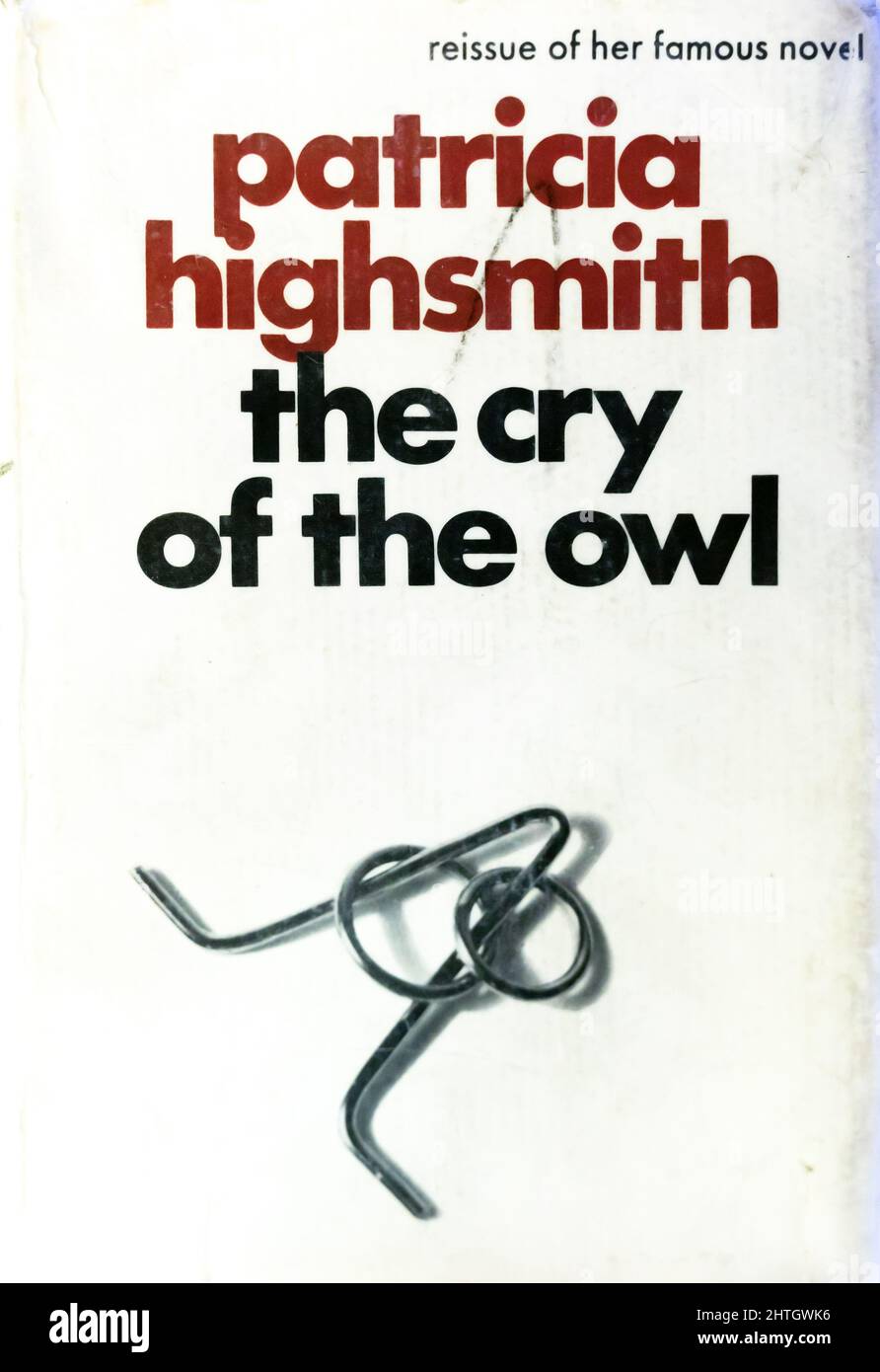Copertina del libro di Patricia Highsmith Thriller romanzo psicologico The Cry of the Owl pubblicato per la prima volta nel 1962, questa edizione da Heinemann, Londra Foto Stock