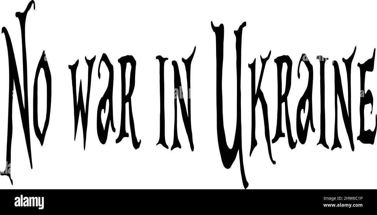 Nessuna guerra in Ucraina segno di testo illustrazione su sfondo bianco Illustrazione Vettoriale