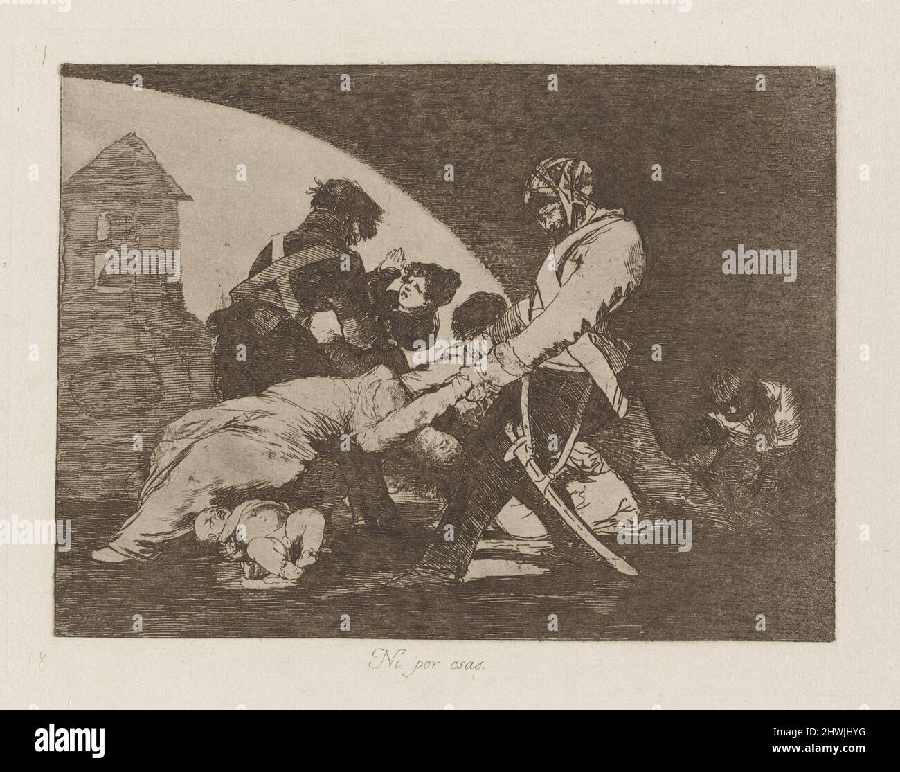 Ni por esas (nessuno di questi), pl. 11 dalla serie Los desastres de la Guerra (i disastri della guerra). Artista: Francisco Goya, spagnolo, 1746–1828 Foto Stock