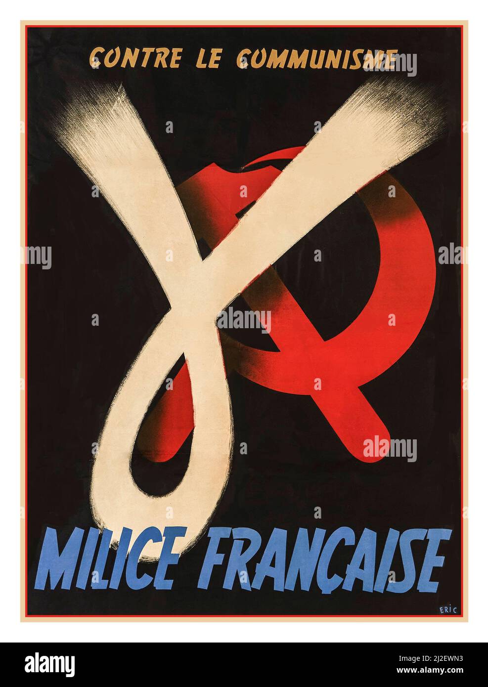 VICHY FRANCE WW2 Propaganda Poster 'contro il comunismo'… "Milizia francese" sostenuta da Marshal Petain, anti semita, xenofoba, autoritaria, manifesto propagandistico per il reclutamento di appeasement nazisti il Facista francese Militia, 1943, ha firmato Eric WW2 seconda guerra mondiale Foto Stock