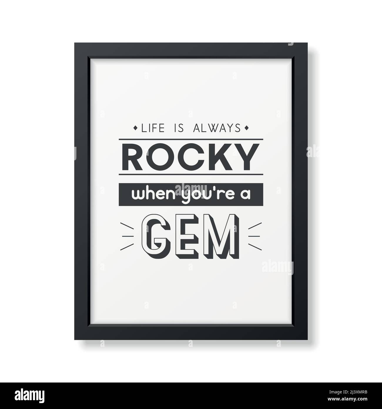 La vita è sempre Rocky. Vector TIPOGRAFIC quote with Simple Modern Black Wooden Frame isolato. Gemstone, Diamond, Sparkle, Jewerly Concept Illustrazione Vettoriale