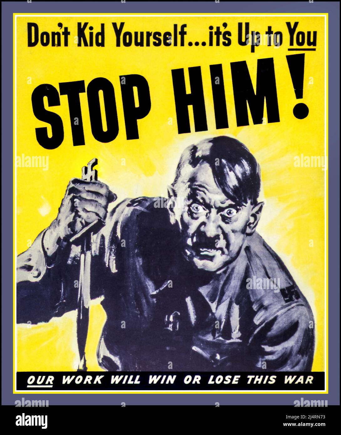 WW2 ADOLF HITLER POSTER ‘SPOP HIM’ Hitler in collera demoniaca con sanguinoso pugnale WWII Propaganda Poster Anti-nazista Germania “Do't Kid Yourself...it's Up To You...Stop Him!” “Il nostro lavoro vincerà o perderà questa guerra” 1943 seconda Guerra Mondiale 2. Poster americano contro i nazisti di Propaganda Foto Stock