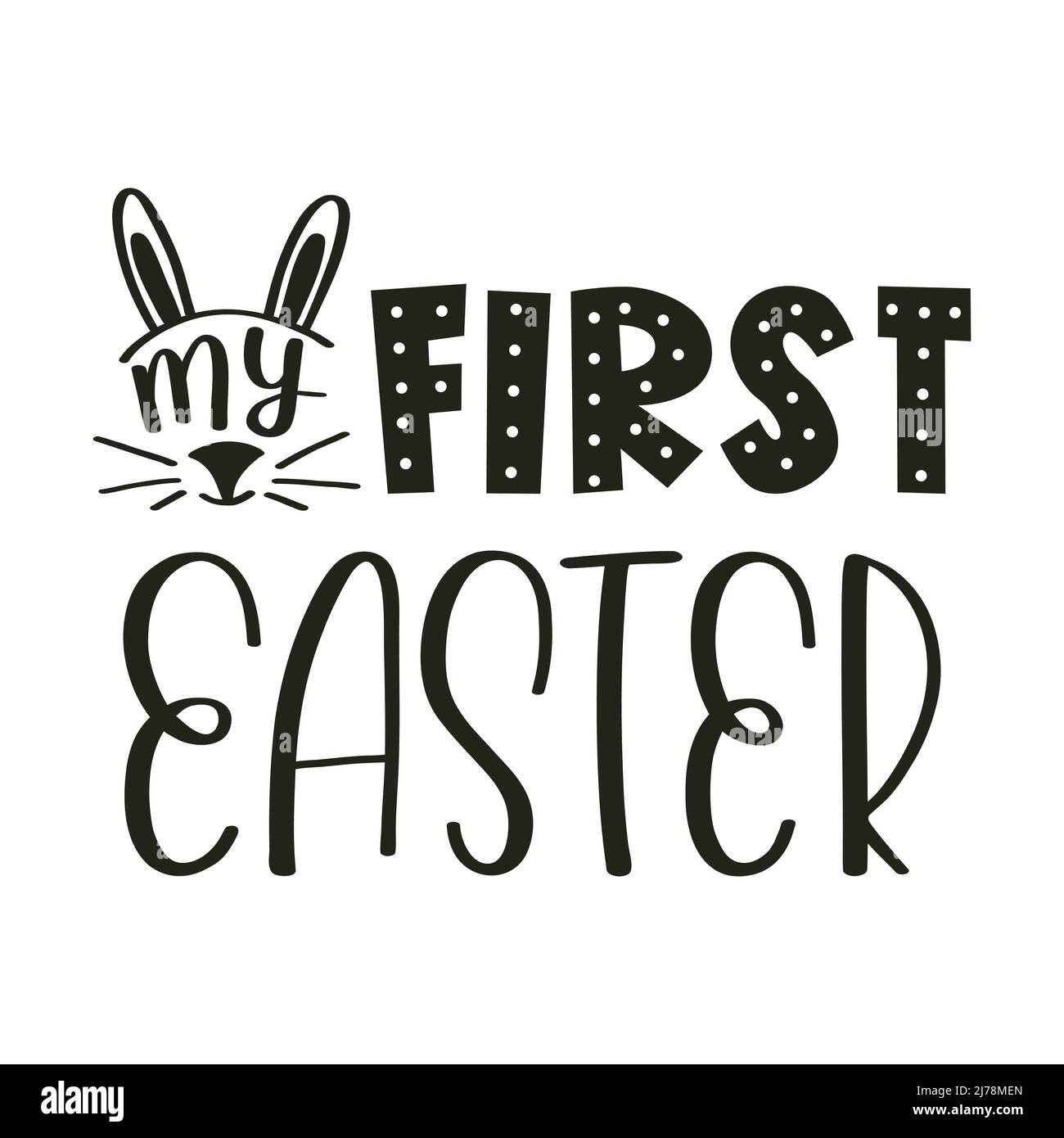 La mia prima Pasqua. Lettere a mano. Design vettoriale moderno con orecchie conigliere. Citazione di Pasqua per il bambino. Modello di biglietto di auguri. Illustrazione vettoriale bianco e nero Illustrazione Vettoriale