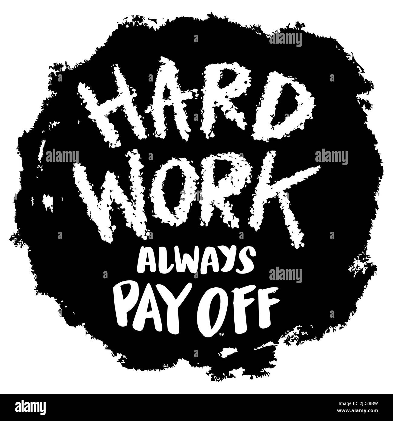 Il lavoro duro paga sempre fuori. Poster citazioni. Foto Stock