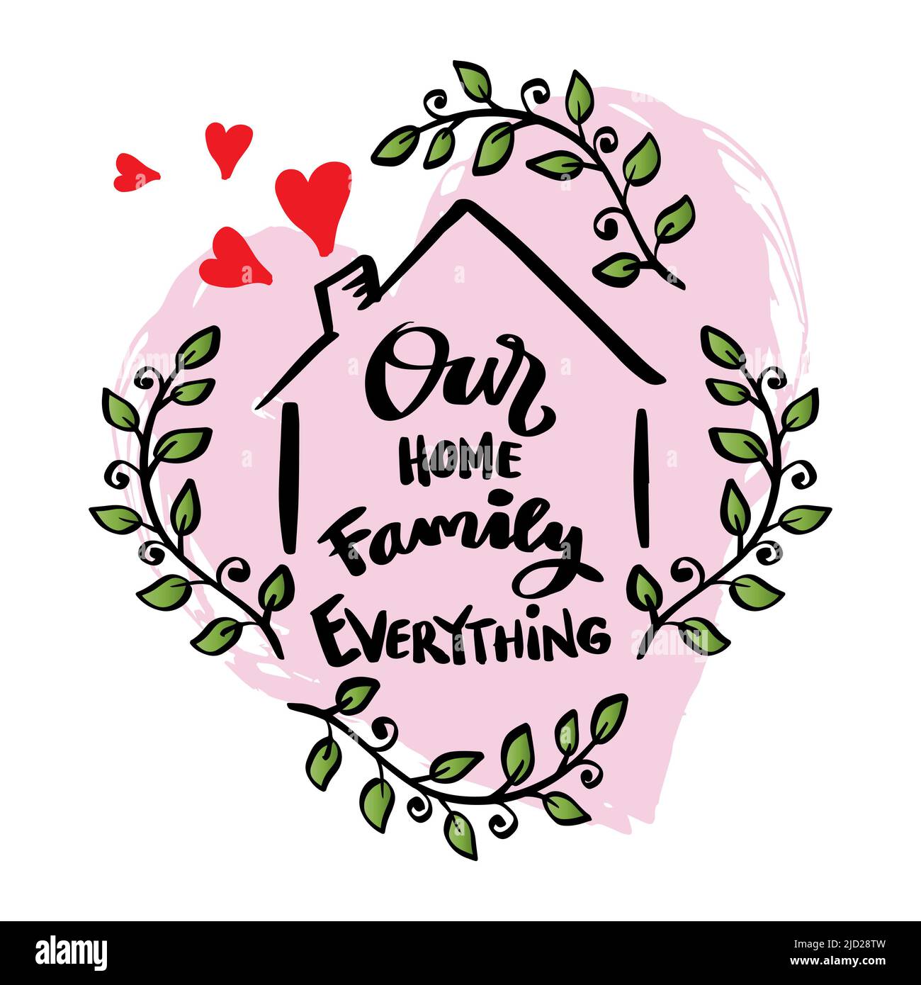 La nostra famiglia di casa tutto. Poster citazioni. Foto Stock