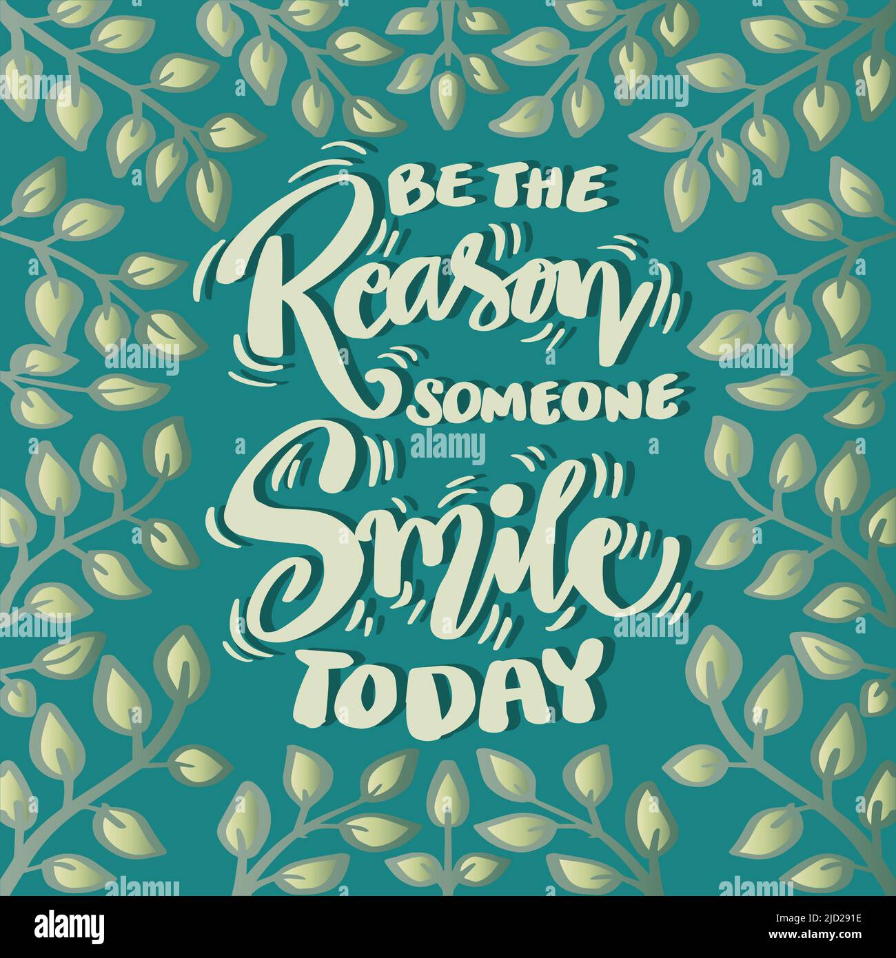 Sia il motivo che qualcuno sorride oggi. Poster citazioni. Foto Stock