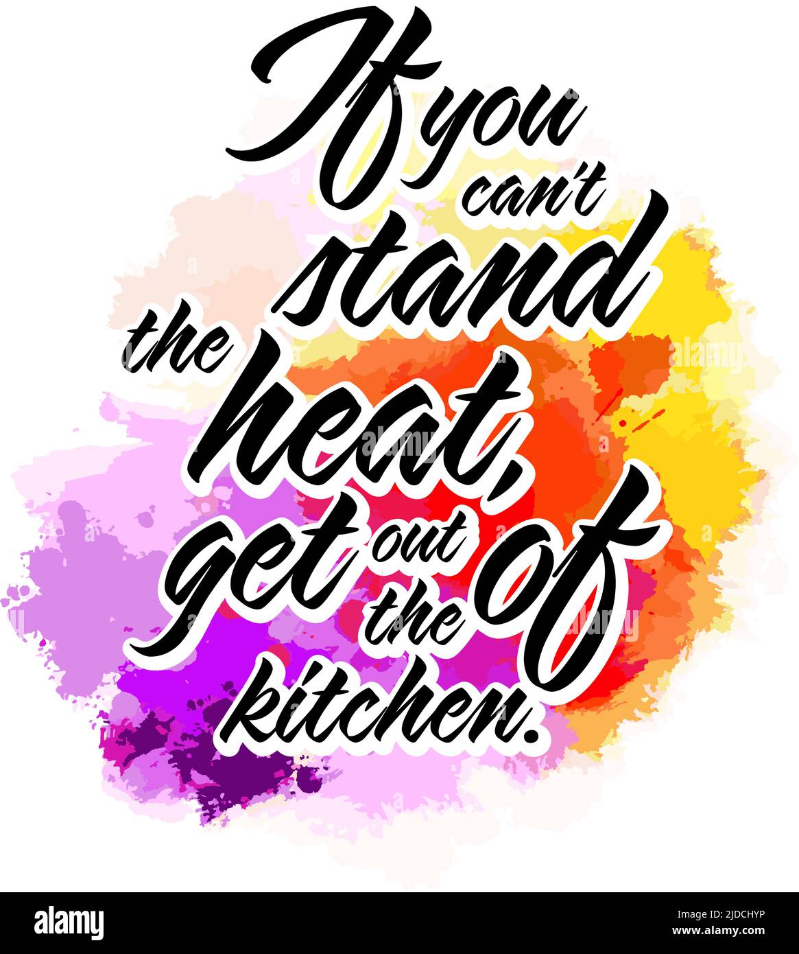 Se si Cant Stand il calore, uscire dalla cucina. Lettering Design Vector art per la stampa. Illustrazione Vettoriale