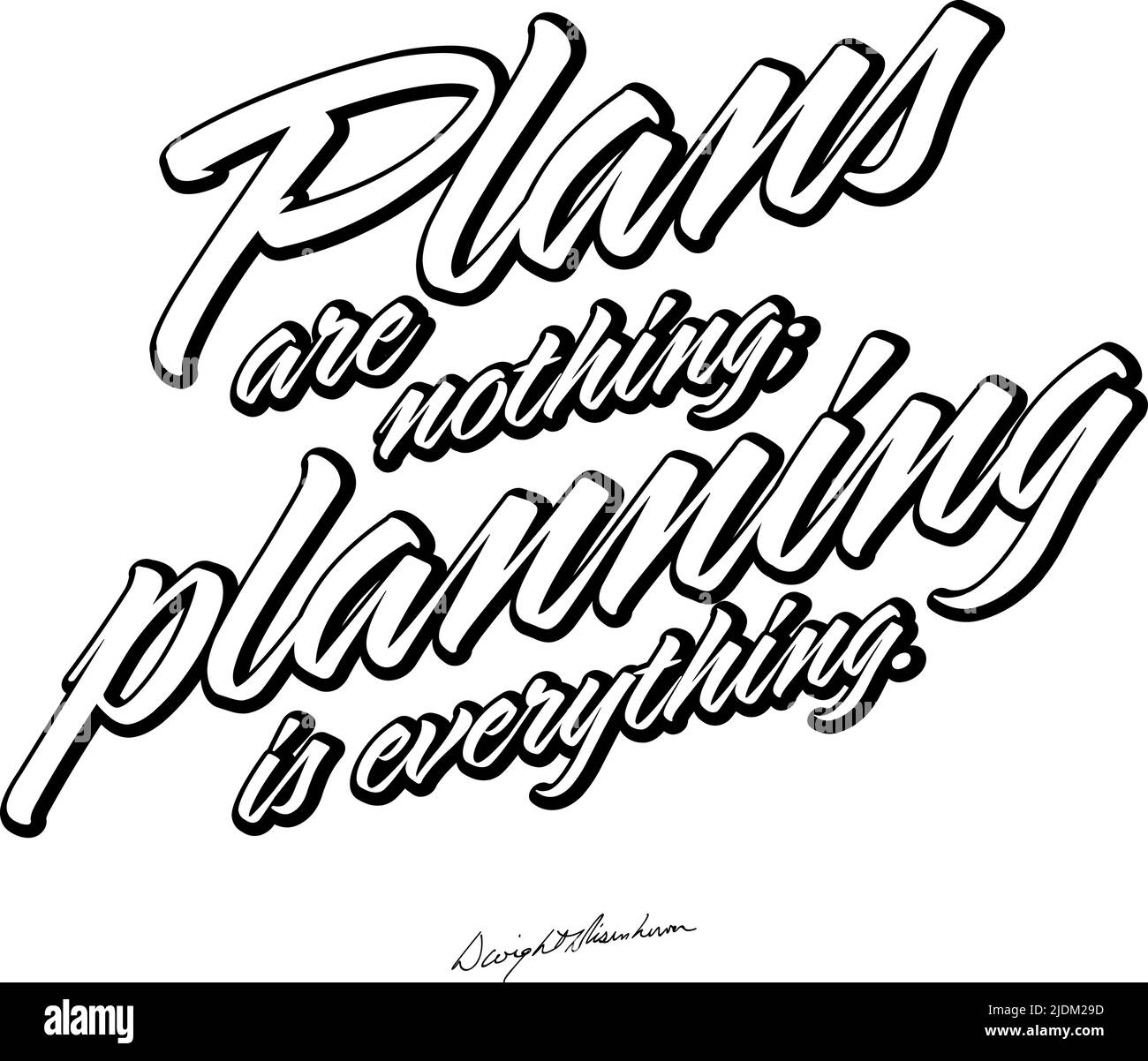 I piani non sono niente; la pianificazione è tutto. Scritta in bianco e nero Vector art per la stampa. Illustrazione Vettoriale