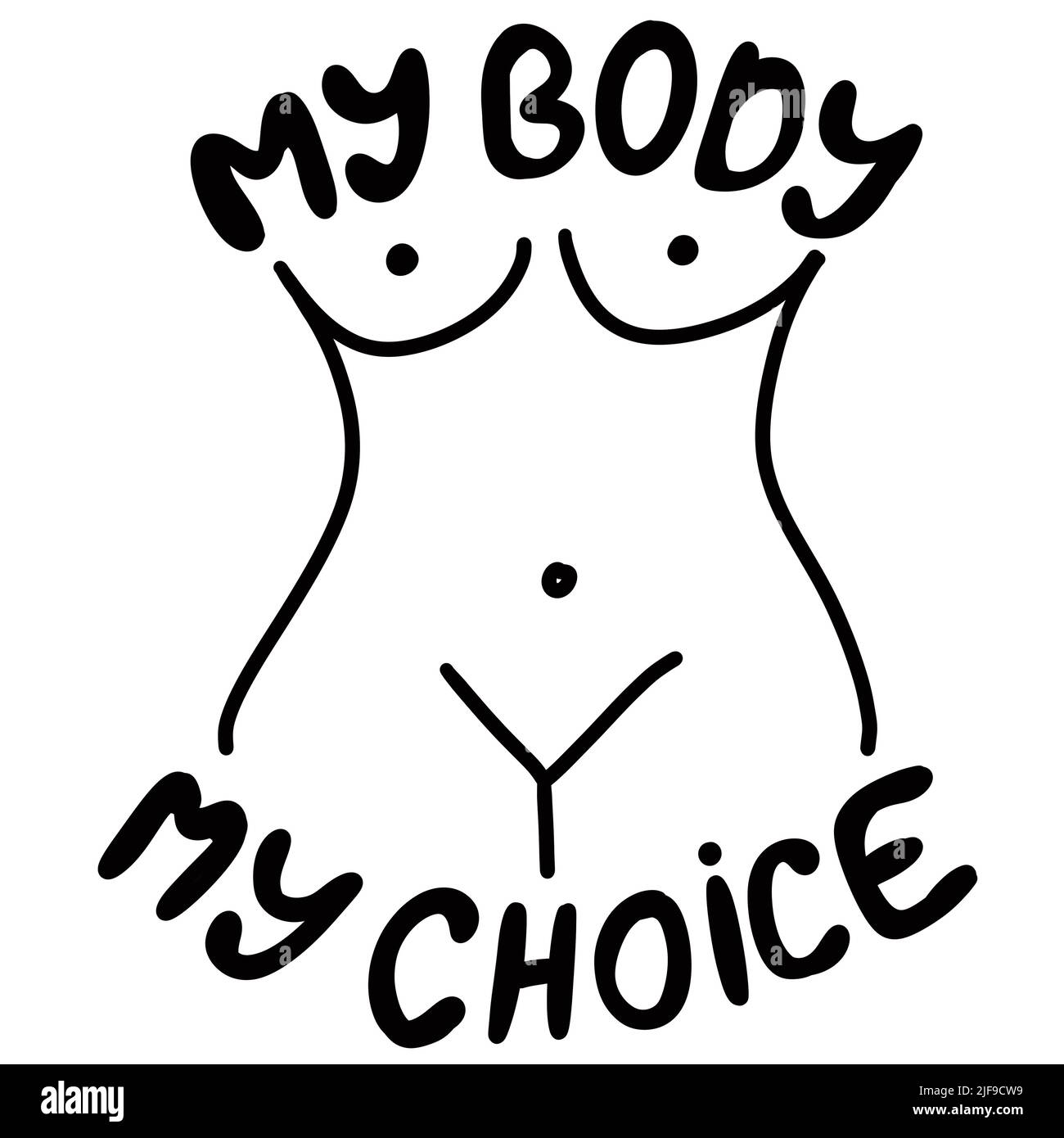 Il mio corpo la mia scelta illustrazione disegnata a mano con il corpo della donna. Concetto di attivismo del femminismo, diritti riproduttivi di aborto, disegno di riga contro vanga Foto Stock
