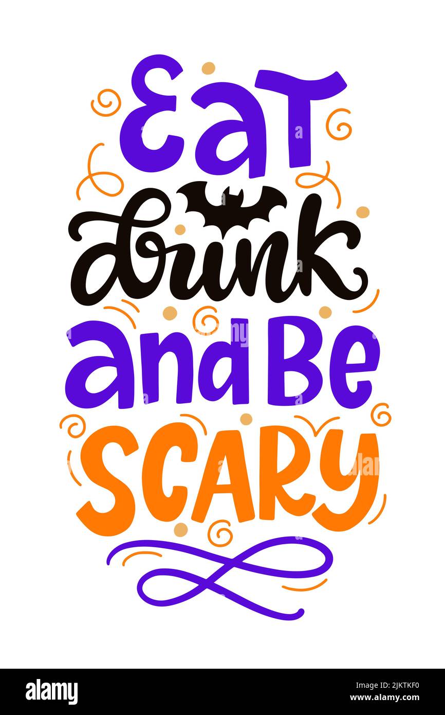 Mangia, bevi ed essere spaventoso. Citazione di Halloween Illustrazione Vettoriale