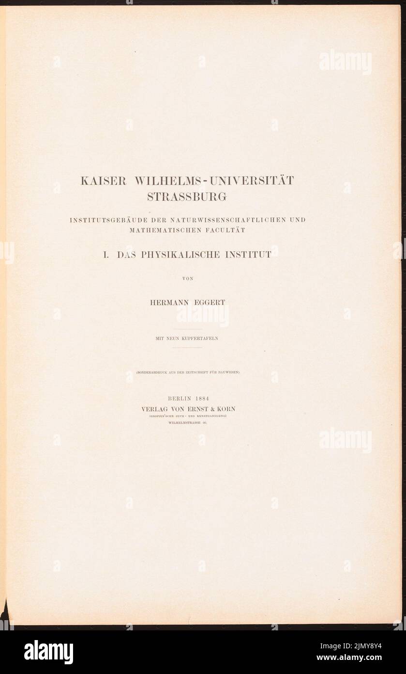 Eggert Hermann (1844-1920), pagina del titolo. (Da: Kaiser-Wilhelms-Universität, Strasburgo. I. Istituto fisico, Berlino 1884.) (1884-1884): Titolo. Cucitura su carta, 46 x 29,7 cm (inclusi i bordi di scansione) Foto Stock