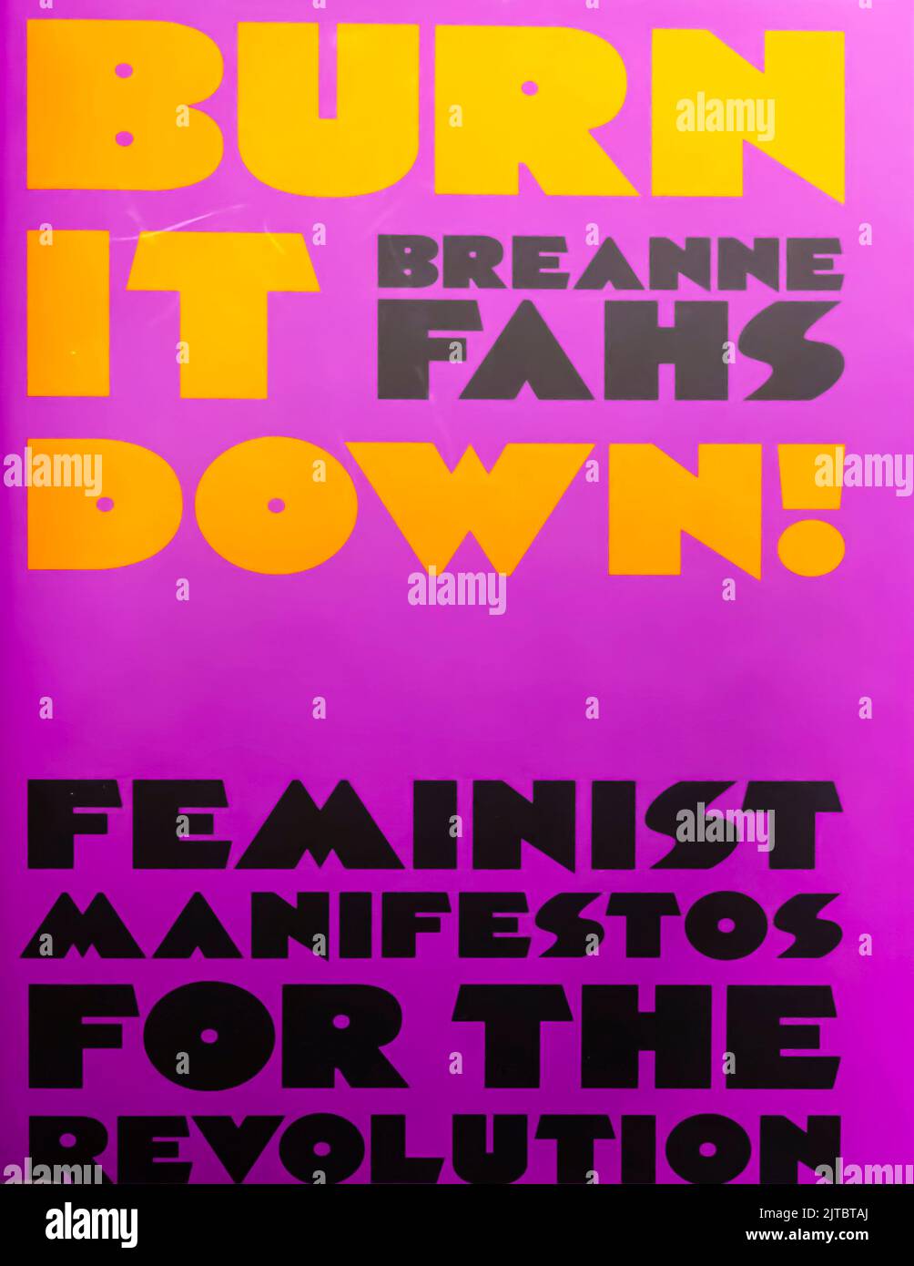 Brucia! : Manifestos femministi per la Rivoluzione - Breanne Fahs. 2020 Foto Stock