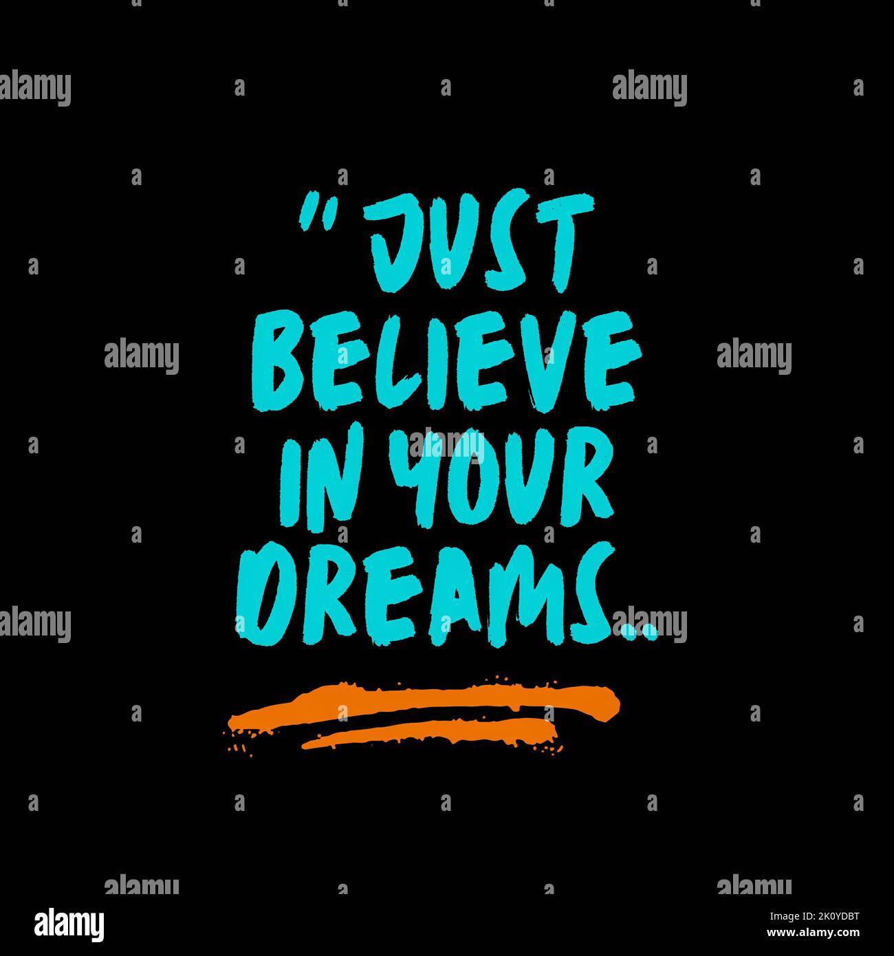 Credete appena in voi sogni. Preventivi motivazionali Foto Stock