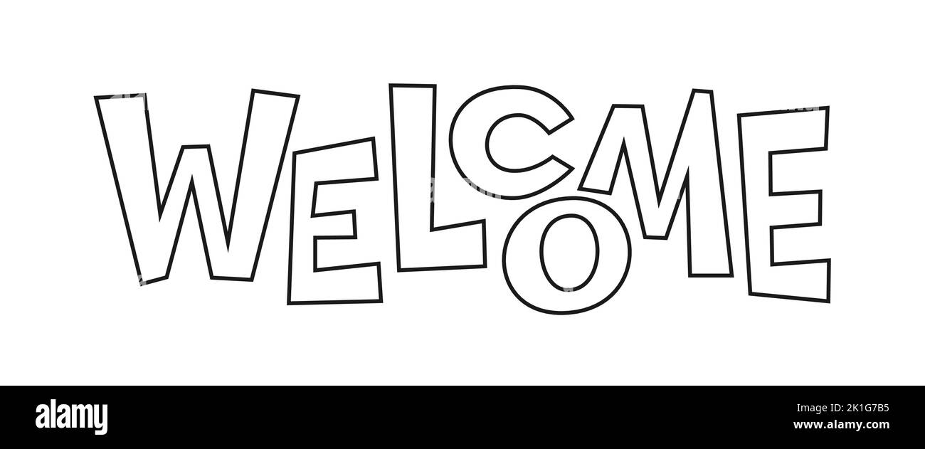 Intestazione banner di benvenuto. Scritta con linea nera per poster per il riscaldamento della casa, stampa t-shirt, adesivo per scrapbook, stampino, taglio laser, foglio diy. Slogan di richiamo della pagina del libro da colorare Illustrazione Vettoriale