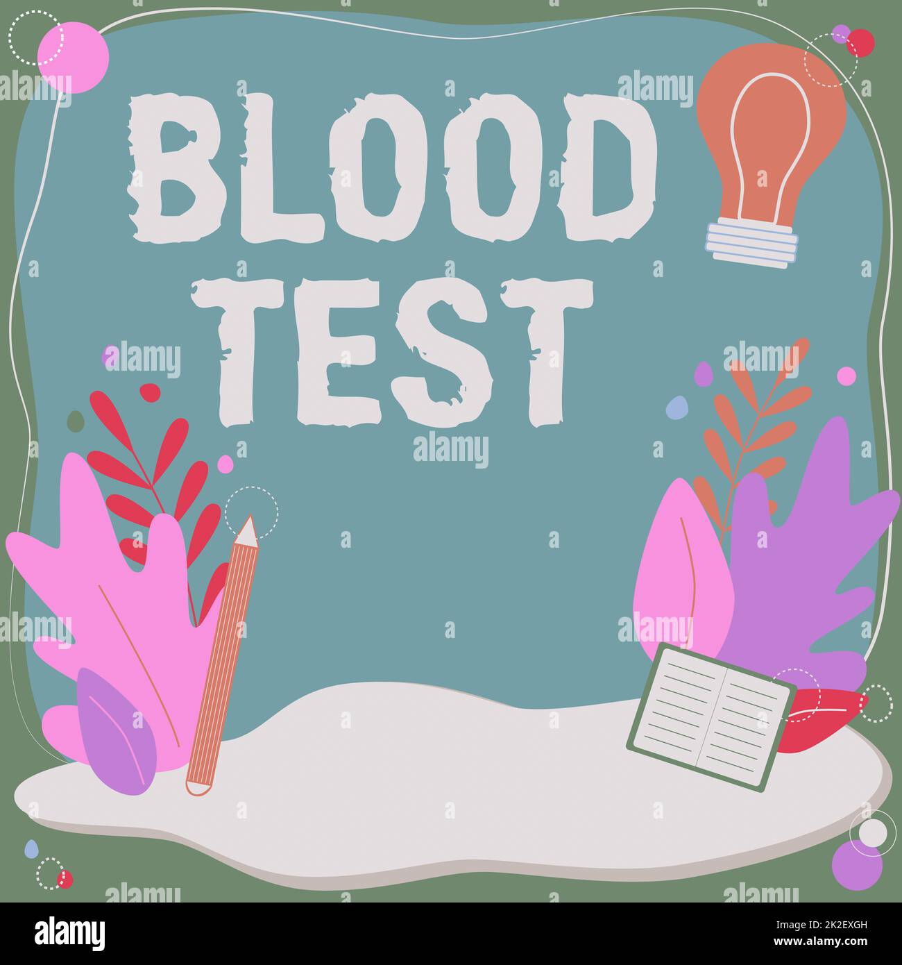 Scrittura del testo Blood Test. Business showcase estratto campione di sangue da un organismo per eseguire un'analisi di laboratorio Text frame circondato da fiori assortiti cuori e foglie Foto Stock