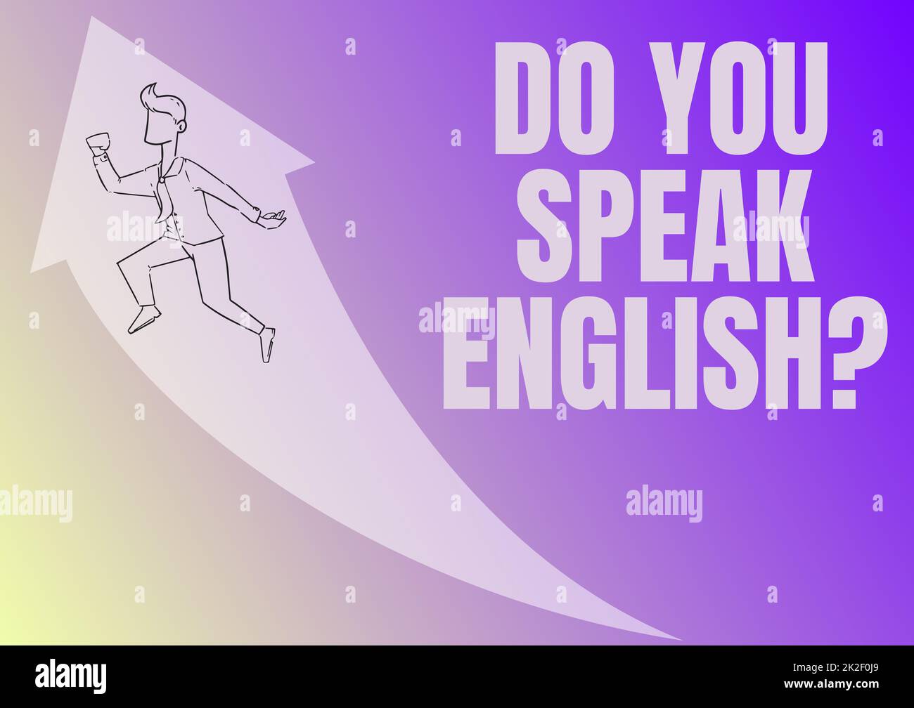 Ispirazione che mostra il segno Do you speak English Question. Panoramica aziendale per sapere se la persona può dire inglese Illustrazione di un uomo d'affari felice in esecuzione con Arrow ha ottenuto la sua promozione. Foto Stock