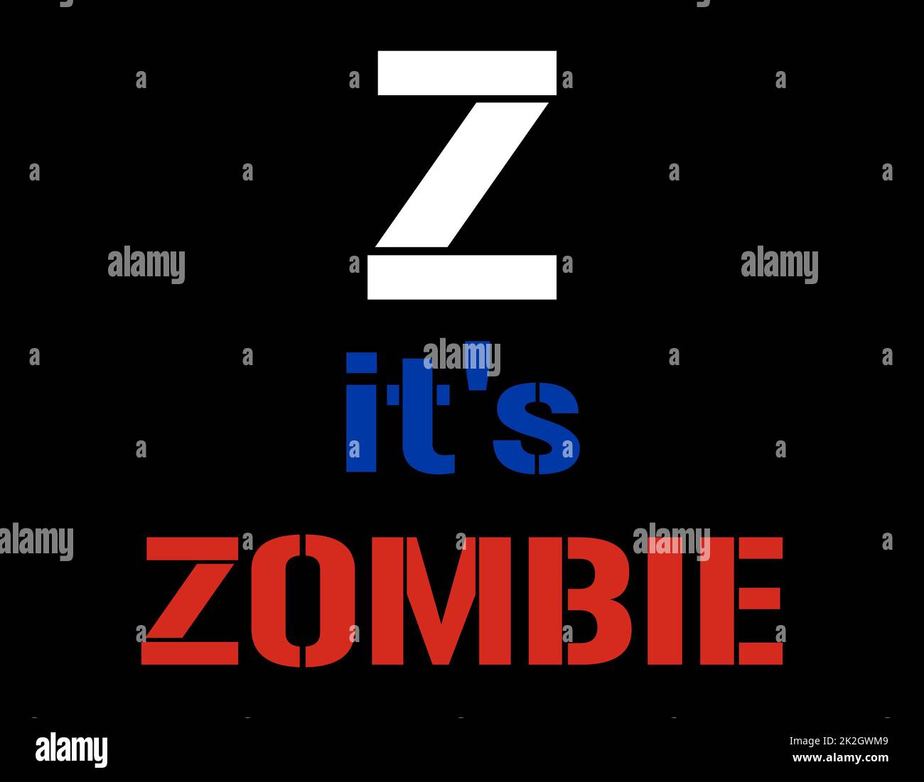 Z e' Zombie - illustrazione vettoriale. Testo nei colori della bandiera russa. Tricolore della Federazione Russa. La lettera Z è una nuova tendenza russa del regime dittatoriale. Guerra Russia e Ucraina. Foto Stock