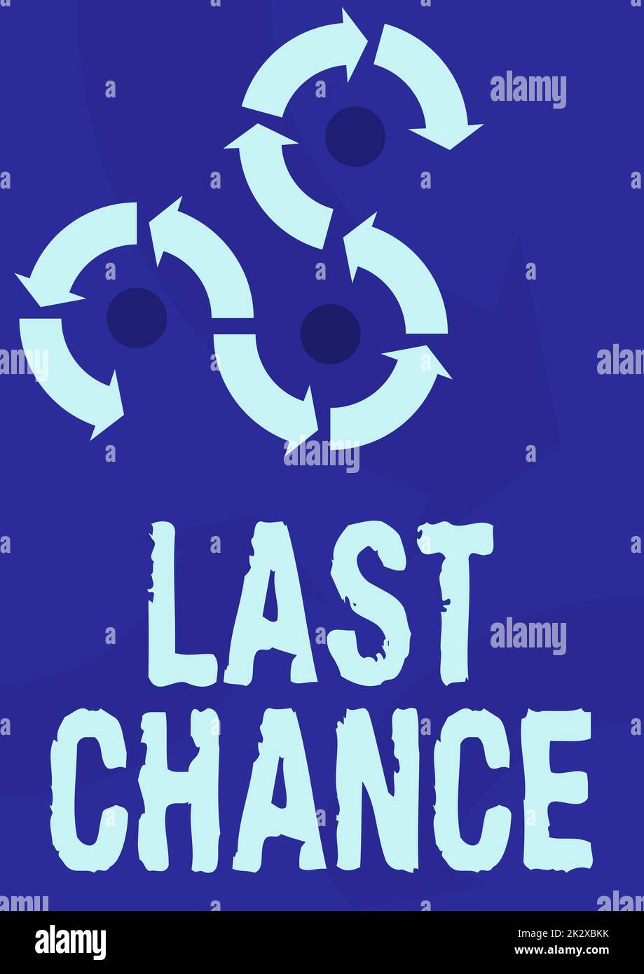Scrittura visualizzazione testo ultima chance. Idea di business opportunità finale di raggiungere o acquisire qualcosa o azione freccia segno simboleggiare con successo la realizzazione di cicli di progetto. Foto Stock