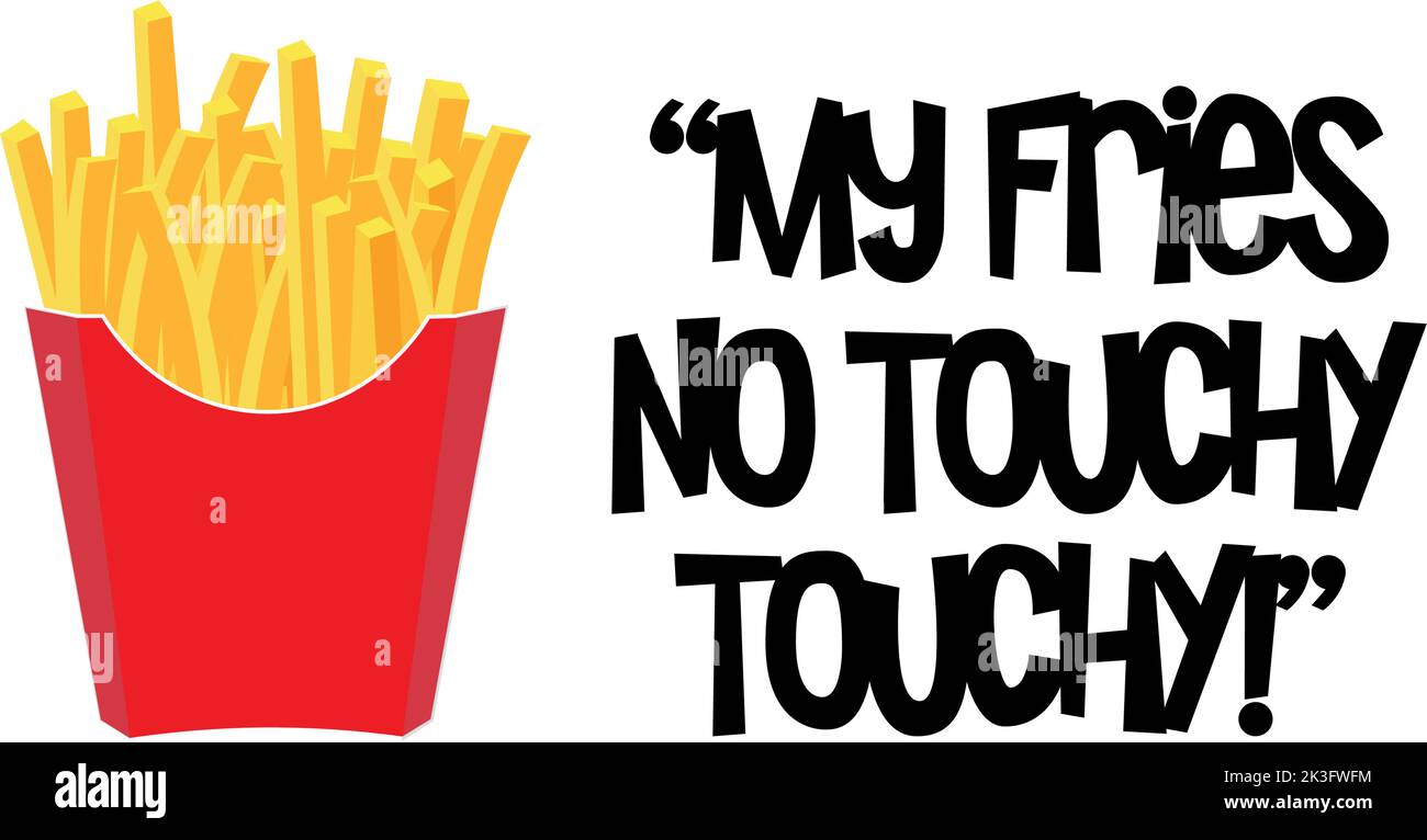 My Fries, No touchy immagine vettoriale cono Fries toccante su sfondo bianco Illustrazione Vettoriale