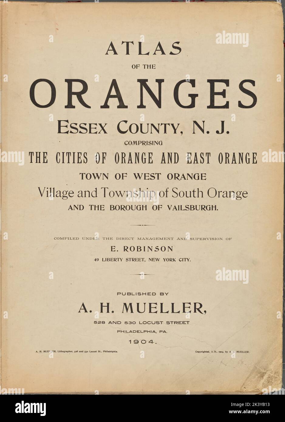 Atlas of the Oranges, Essex County, N.J. Comprendente le città di Orange e Orange orientale città di West Orange villaggio e comune di South Orange e comune di Vailsburgh pagina del titolo Cartografia. Atlanti, carte, carte catastali. 1904. Lionel Pincus e la Principessa Firyal Map Division. Contea di Essex (N.J.), Real Property , New Jersey , Contea di Essex (N.J.) Foto Stock