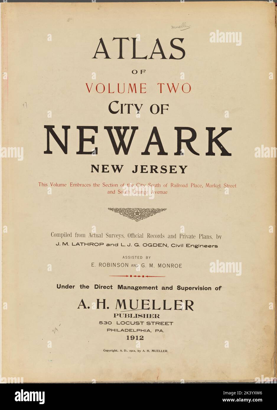 Atlante del volume due città di Newark, New Jersey. Questo volume abbraccia la sezione della città a sud di Railroad Place. Market Street e South Orange Avenue. Compilate sulla base di indagini, documenti ufficiali e piani privati. Di J.M. Lathrop e L.J.G. Ogden, ingegneri civili. Assistito da E. Robinson e G.M. Monroe. Sotto la direzione diretta e la supervisione di A.H.Mueller, Editore. 530 Locust Street, Philadelphia, Pennsylvania. 1912. Cartografia. Atlanti, Mappe. 1911-12. Lionel Pincus e la Principessa Firyal Map Division. Newark (N.J.) Foto Stock