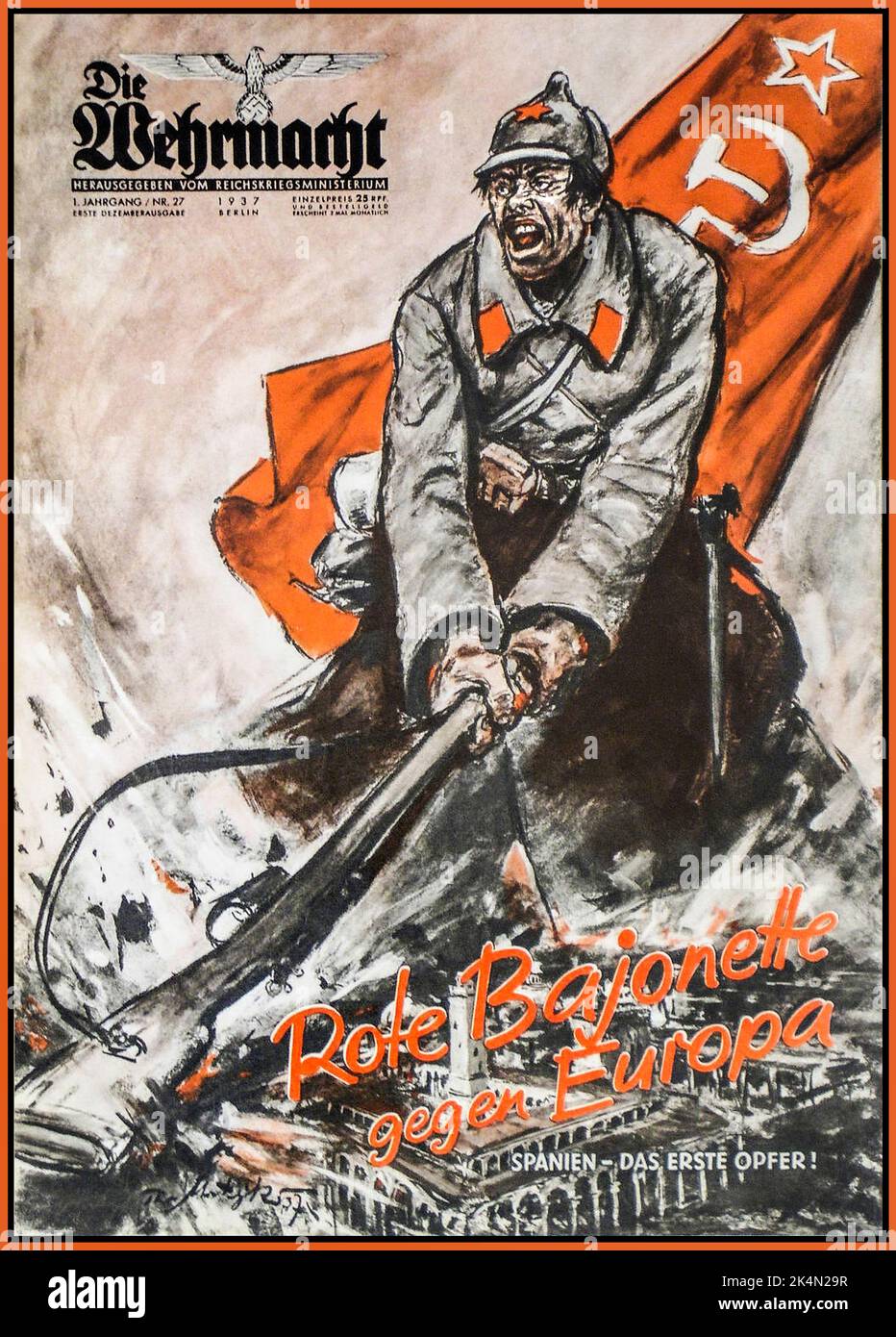 Germania nazista Propaganda magazine DIE WEHRMACHT 1937 le bayonette rosse di Wehrmacht contro l'Europa. Spagna la prima vittima con un soldato russo dell'Unione Sovietica con la bandiera di Hammer e Sickle dietro, schiantando il suo fucile giù su un edificio spagnolo Germania nazista 1930s Foto Stock