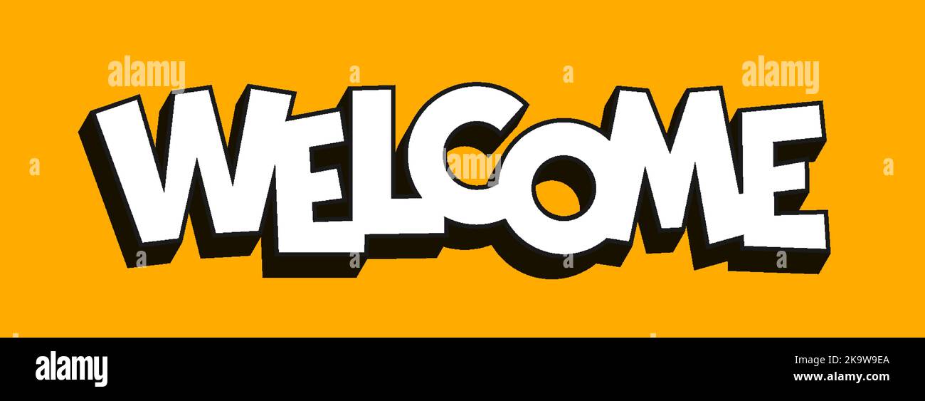 Banner di invito di benvenuto. Pop art scritta piatta per l'adesivo, il titolo della pagina web, biglietto di auguri per le festività, il taglio laser foglio diy, hearting poster hearting. Benvenuto simpatico slogan disegnato a mano Illustrazione Vettoriale