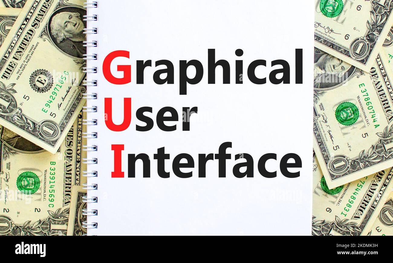 Simbolo dell'interfaccia grafica utente. Concept Words GUI interfaccia grafica utente su white note su uno sfondo bello da dollari fatture. Business An Foto Stock