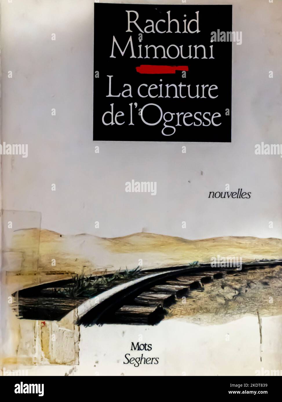 La ceinture de l'ogresse Libro di Rachid Mimouni 1990 Foto Stock