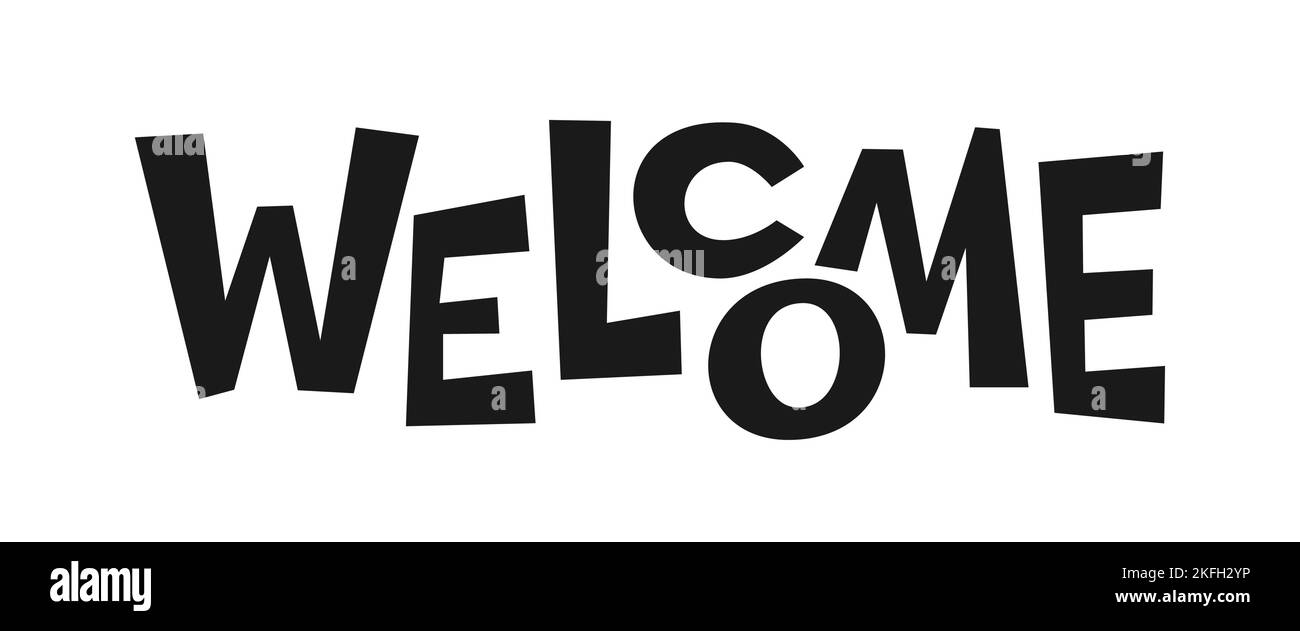Intestazione del poster tipografico nero di benvenuto. Scritta piatta segno per stendardo riscaldamento casa slogan, scrapbook stencil timbro, biglietto di auguri, laser taglio foglio diy. Simpatico invito a testo disegnato a mano Illustrazione Vettoriale
