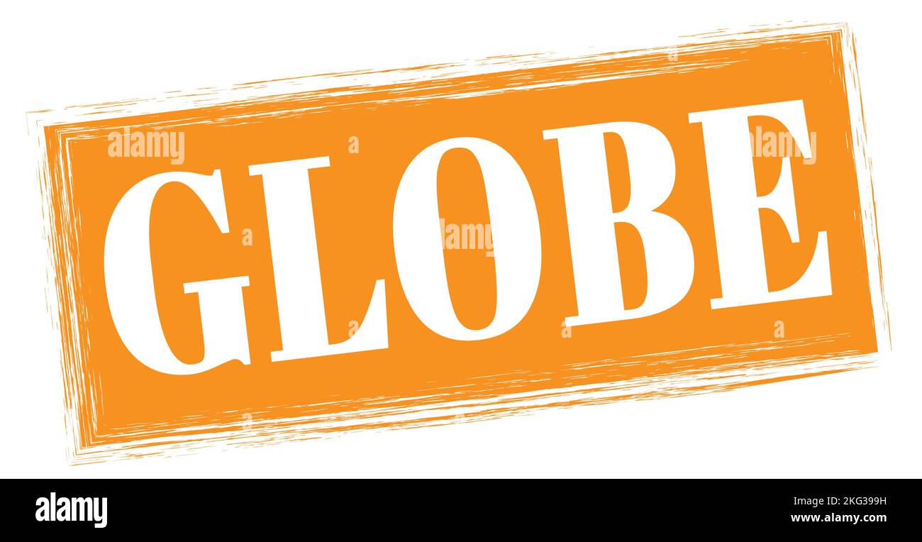TESTO DEL GLOBO scritto sul segno arancione del timbro rettangolare. Foto Stock