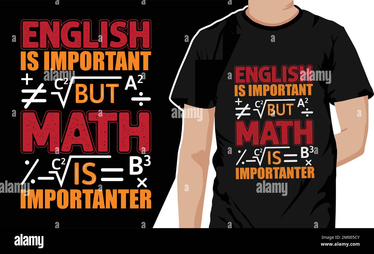 L'inglese è importante, ma la matematica è un importante progetto di t-shirt. Tee tipografico e letterale. citazione matematica divertente, citazione matematica insegnante Illustrazione Vettoriale
