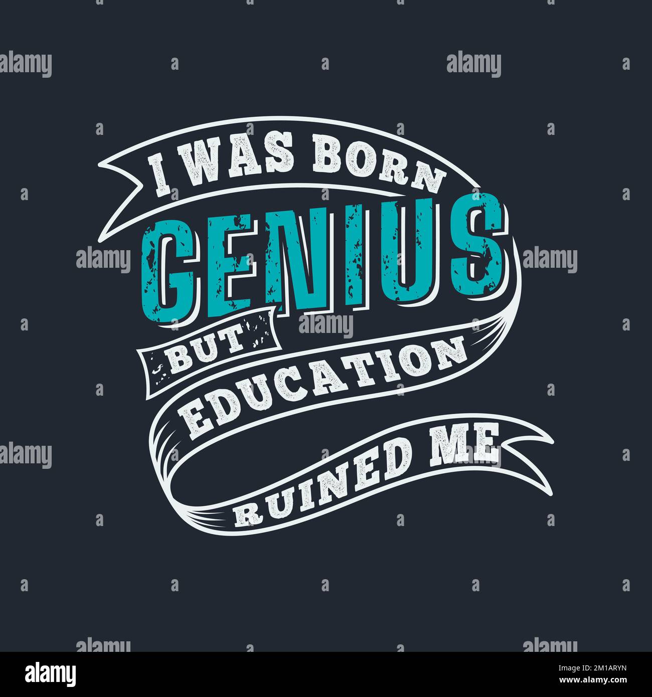 Sono stato Genius sopportato ma l'istruzione mi ha rovinato, disegno di citazione di Typography divertente. Illustrazione Vettoriale