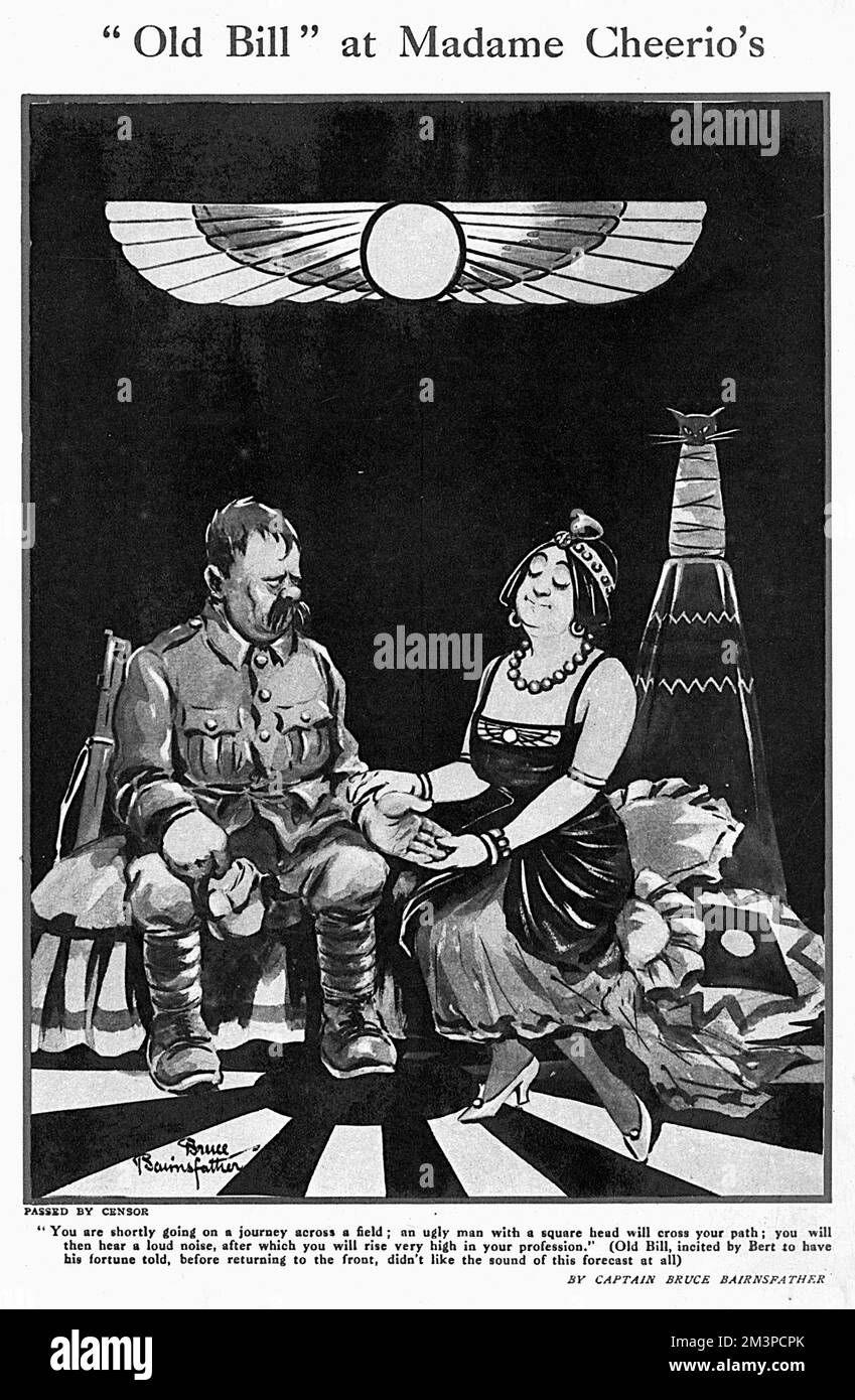 'Vecchio Bill a Madame Cheerio '"stai per fare un viaggio in un campo; un brutto uomo con una testa quadrata attraverserà il tuo cammino; poi sentirai un forte rumore, dopo di che ti alzerai molto in alto nella tua professione." (Il vecchio Bill, incitato da Bert a far dire alla sua fortuna, prima di tornare in prima linea, non piaceva affatto il suono di questa previsione.)' Un cartone animato del capitano Bruce Bairnsfather nel Bystander, con il suo popolare personaggio Old Bill Data: 1917 Foto Stock