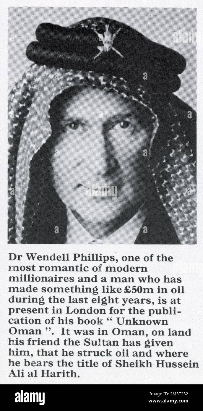 Wendell Phillips (1921 - 1975), archeologo americano e magnate petrolifero che ha guidato alcune delle prime spedizioni archeologiche nelle aree che fanno parte dei moderni Yemen e Oman. Scavando principalmente negli anni '1950s, Phillips scoprì manufatti dell'antico regno di Sabaʾ. Fu famoso negli Stati Uniti per il suo stile audace e le sue storie avventurose, che portarono al suo soprannome, 'Lawrence of Arabia d'America'. Dopo la sua carriera archeologica, Phillips ha acquisito concessioni petrolifere in Oman, Venezuela, Corea del Sud, Indonesia e in altri paesi, che lo ha reso la più grande individua Foto Stock