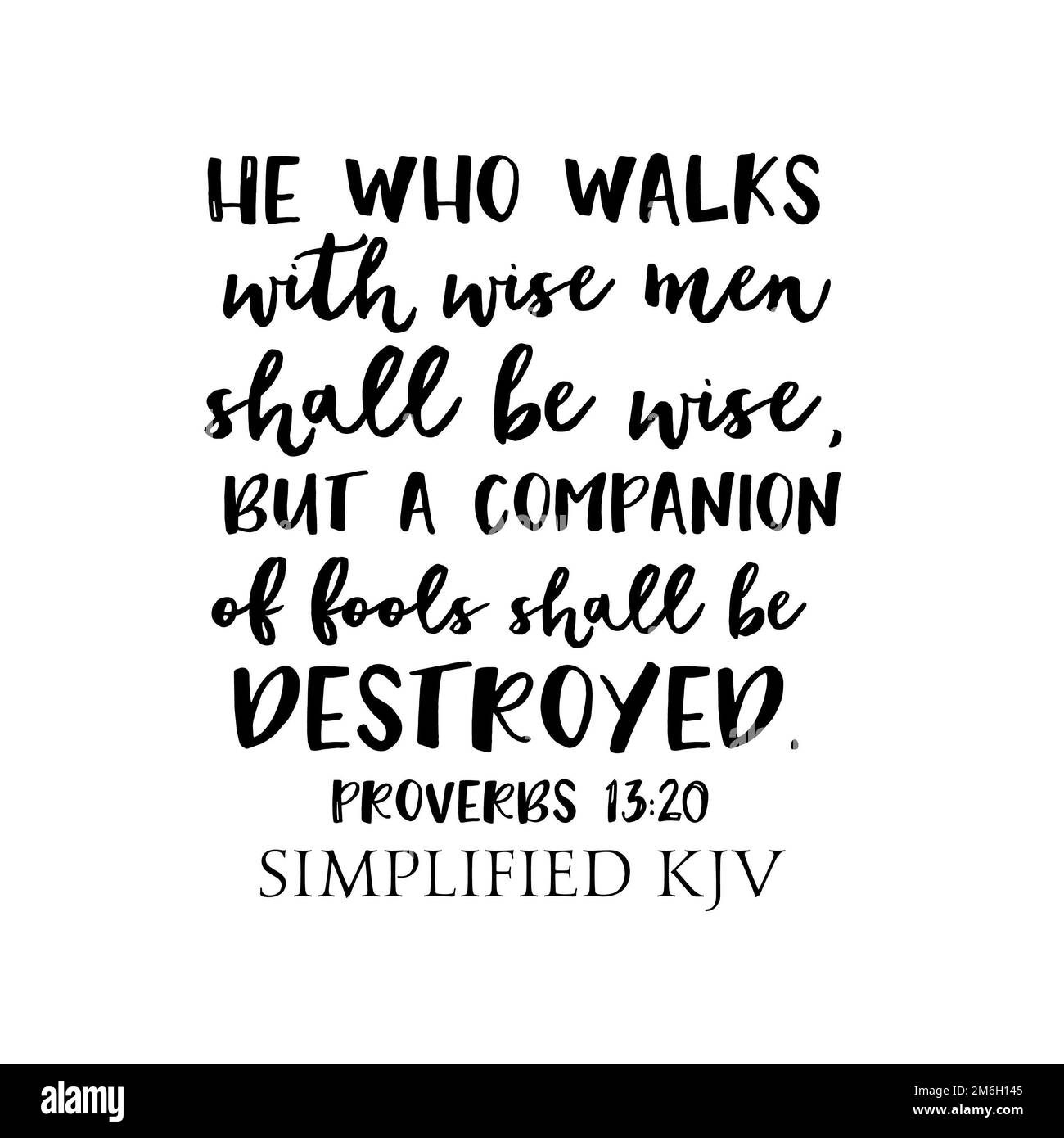 Proverbi 13:20:5 nero chi cammina con saggi sarà saggio, ma un compagno di stolti sarà distrutto. Foto Stock