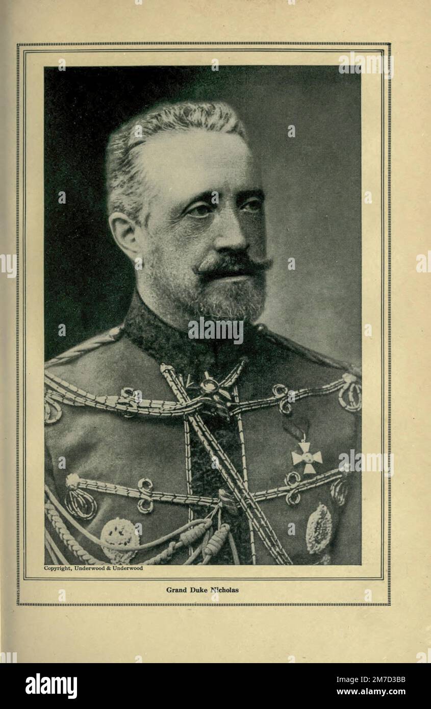 Il Granduca Nicholas Nikolaevich di Russia fu un generale russo nella prima guerra mondiale Figlio del Granduca Nicholas Nikolaevich di Russia, e nipote dell'imperatore Nicholas i di Russia, fu comandante in capo delle unità dell'esercito imperiale russo sul fronte principale nel primo anno della guerra dal libro la storia della grande guerra; I documenti storici completi degli eventi fino ad oggi DIPLOMATICI E STATALI di Reynolds, Francis Joseph, 1867-1937; Churchill, Allen Leon; Miller, Francis Trevelyan, 1877-1959; Wood, Leonard, 1860-1927; Knight, Austin Melvin, 1854-1927; Palmer, Frederick, 1873-1958; Foto Stock