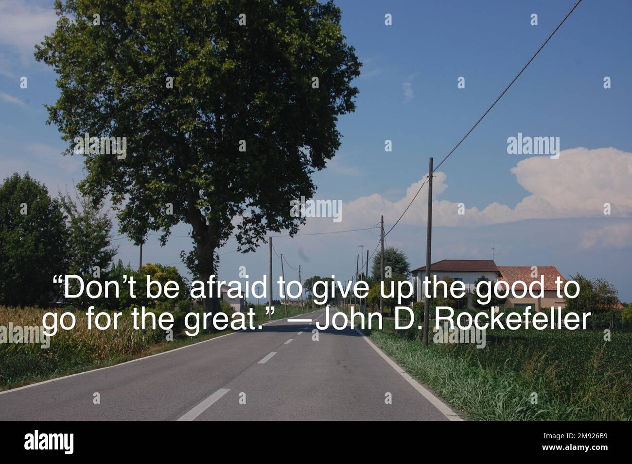 “Non abbiate paura di rinunciare al bene per andare per il grande”. —John D. Rockefeller Foto Stock