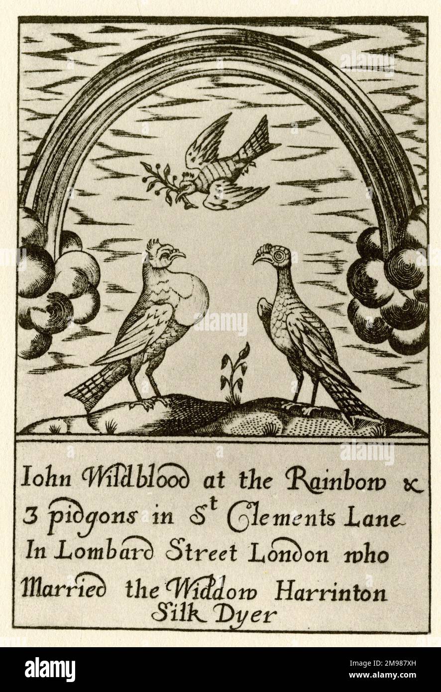 London Trade Card - John Wildblood, Silk Dyer, at the Rainbow and Three Pigeons, St Clements Lane, Lombard Street (che sposò la vedova Harrinton). Foto Stock