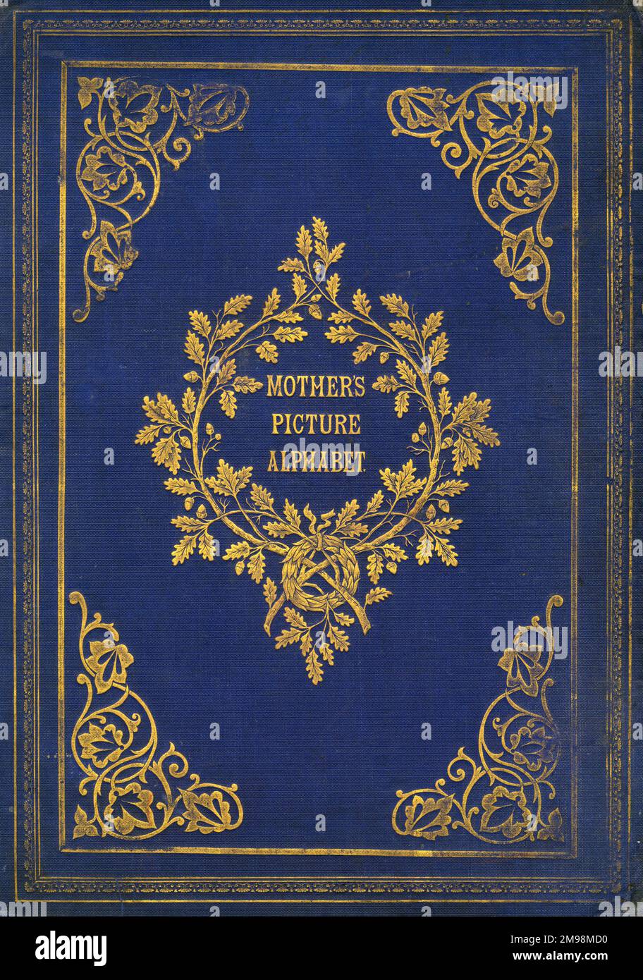 Copertina in blu e oro, l'Alfabeto della Madre, dedicato dal permesso di sua Maestà a HRH la Principessa Beatrice, disegnato da Henry Anelay, inciso da James Johnston. Foto Stock